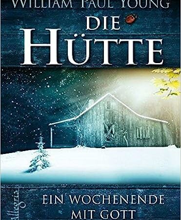 Die Hütte | Ein Wochenende mit Gott